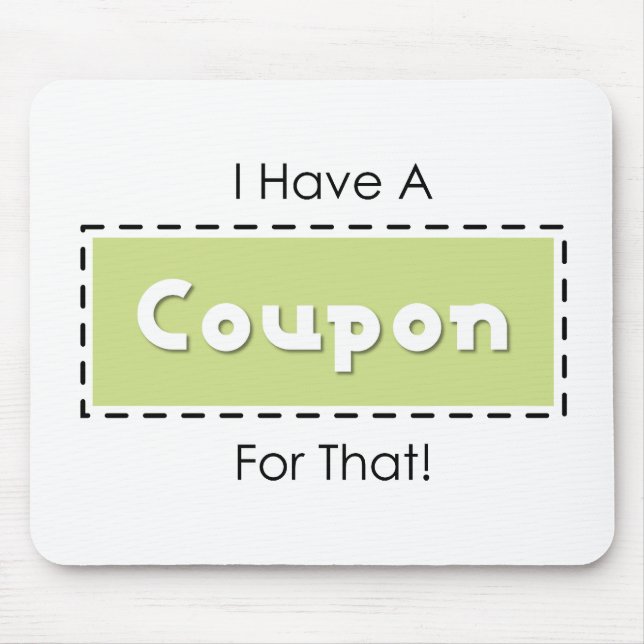 I Have A Coupon For That! Mouse Pad (Front)