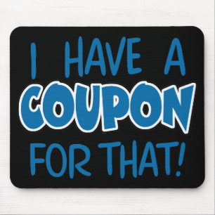 I have a coupon for that! mouse pad