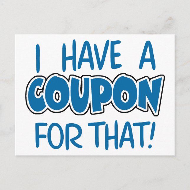 I have a coupon for that! postcard (Front)