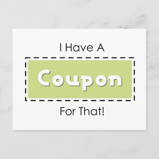 I Have A Coupon For That! Postcard (Front)