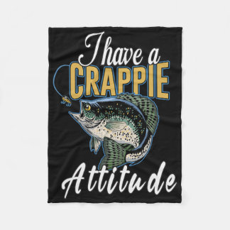 I Have A Crappie Attitude Fishing Fleece Blanket
