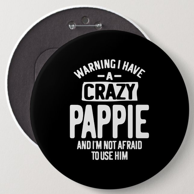 I Have a Crazy Pappie | Father Grandpa Gift Button (Front & Back)