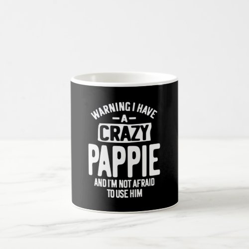 I Have a Crazy Pappie  Father Grandpa Gift Coffee Mug