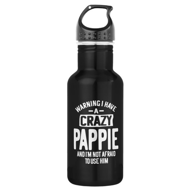I Have a Crazy Pappie | Father Grandpa Gift Stainless Steel Water Bottle (Front)