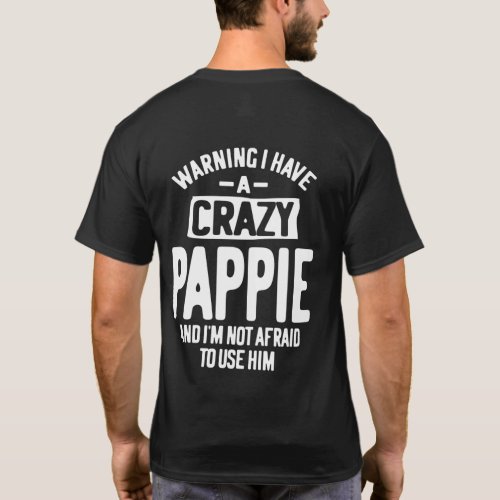 I Have a Crazy Pappie  Father Grandpa Gift T_Shirt