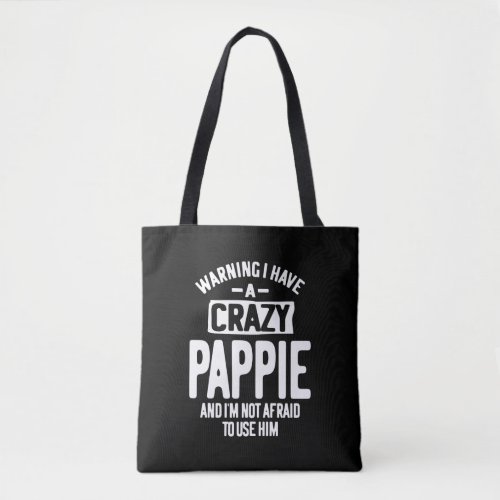 I Have a Crazy Pappie  Father Grandpa Gift Tote Bag