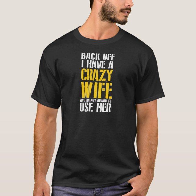 I have a crazy wife t-shirt (Front)