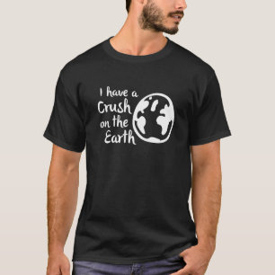 'i Have A Crush On The Earth' Earth Day Love Plane T-Shirt