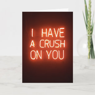 I have a crush on you love card