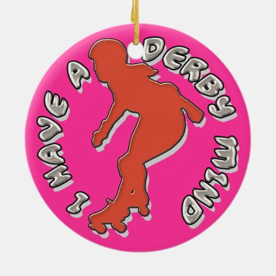 I Have A Derby Mind Ceramic Ornament