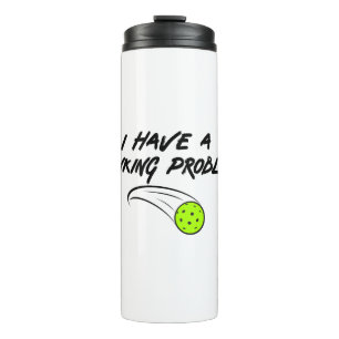 I Have a Dinking Problem - Funny Pickleball Gift Thermal Tumbler