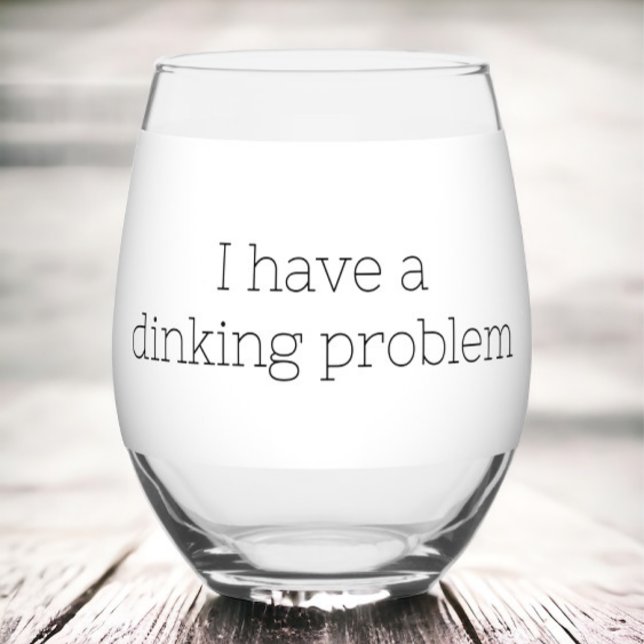 I Have a Dinking Problem Pickleball Funny Stemless Wine Glass (Creator Uploaded)