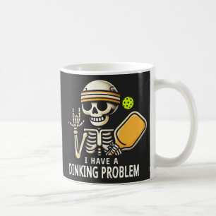 I Have A Dinking Problem Skeleton Coffee Mug