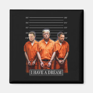 I Have A Dream Funny Trump Police Saying Quote Magnet