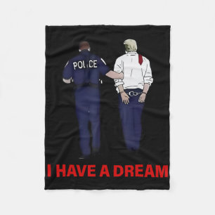 I Have A Dream Funny Trump Police Saying Quote Men Fleece Blanket