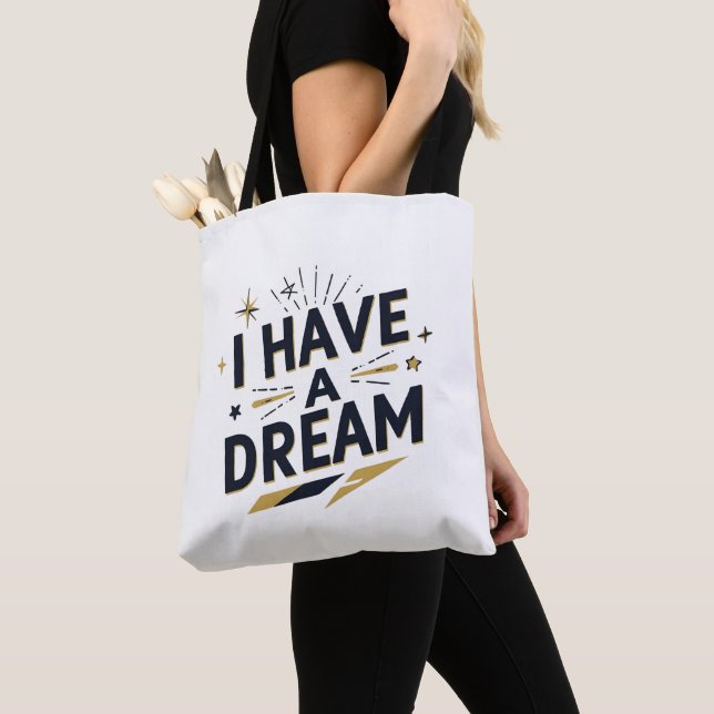 I Have a Dream Inspirational Typography Design Tote Bag (Close Up)