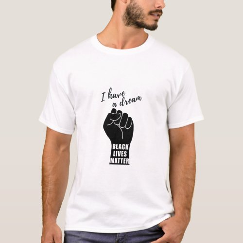 I have a dream _ Martin luther king T_Shirt