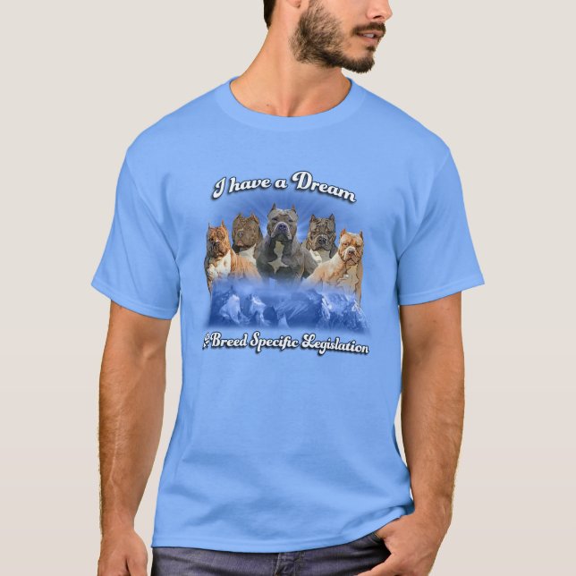 I Have a Dream, No Breed Specific Legislation T-Shirt (Front)