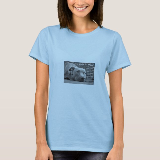 'I have a dream' pit bull baby doll T T-Shirt (Front)