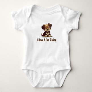 I Have a Fur Sibling - Baby One Piece Baby Bodysuit