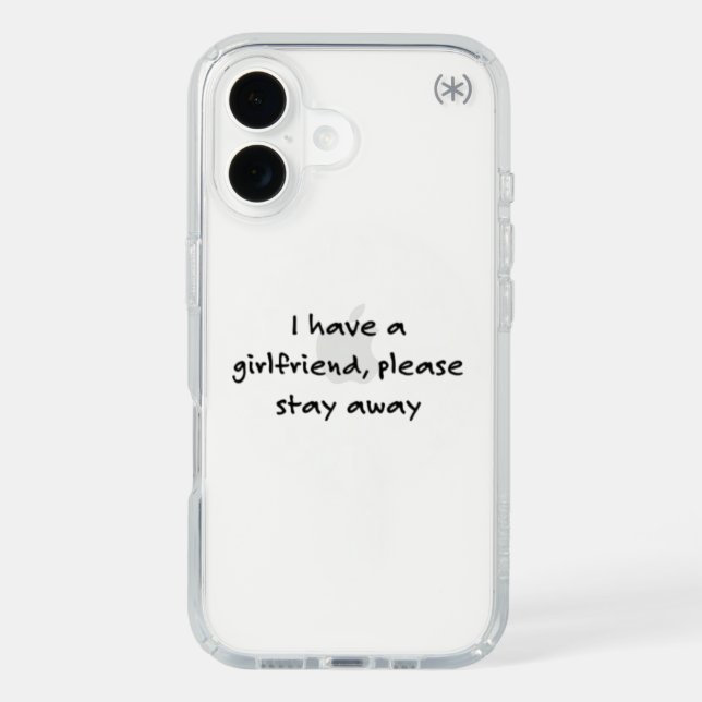 I HAVE A GIRLFRIEND PHONE CASE (Front)