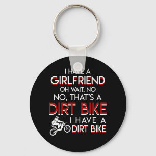 I Have A Girlfriend Thats Dirt Bike Men Keychain