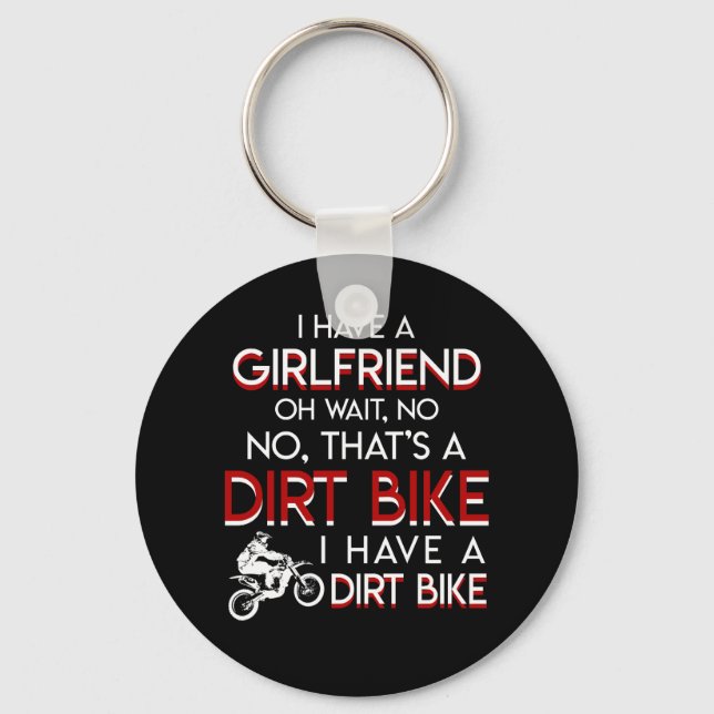 I Have A Girlfriend Thats Dirt Bike Men Keychain (Front)