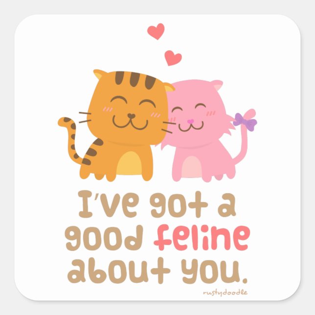 I have a Good Feline About You Pun Square Sticker (Front)