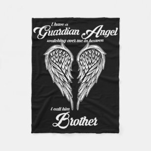 I Have A Guardian Angel In Heaven I Call Him Broth Fleece Blanket