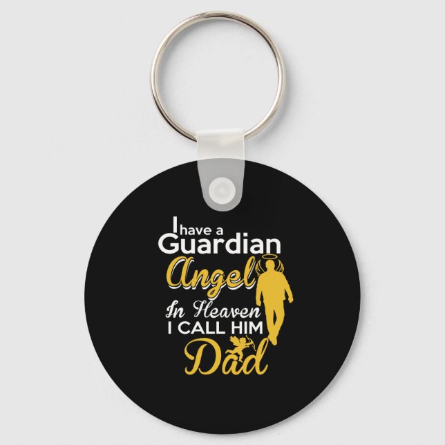 i have a guardian angel in heaven i call him dad keychain (Front)