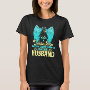 I Have A Guardian Angel Watching Over Me I Call Hi T-Shirt