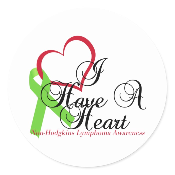 I Have A Heart Non Hodgkins Lymphoma Awareness Round Sticker