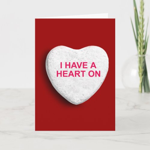 I HAVE A HEART ON CANDY HEART HOLIDAY CARD