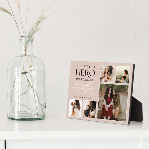 I Have a Hero I Call Her Mother Photo Collage Plaque
