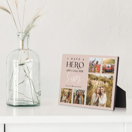 I Have a Hero I Call Her Sister Photo Collage Plaque