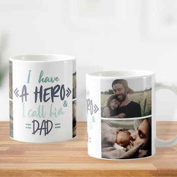 I Have A Hero I Call Him Dad Custom Photo Father Coffee Mug by sweetbirdiestudio at Zazzle