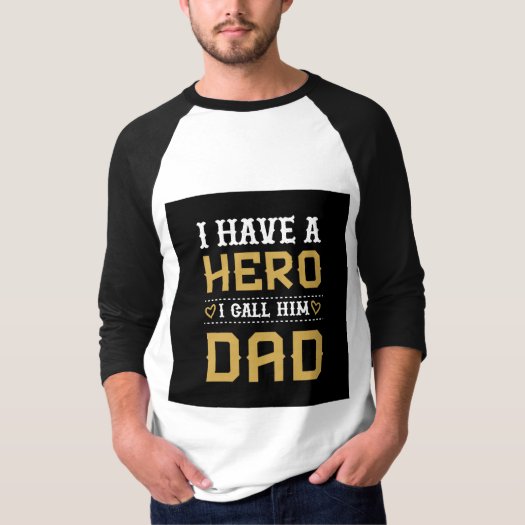 I Have a Hero I Call Him Dad Father's Day T-Shirt