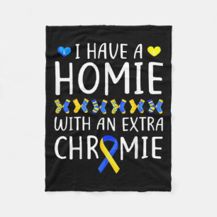 I Have A Homie With An Extra Chromie Down Syndrome Fleece Blanket