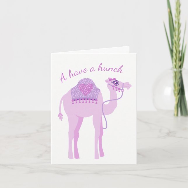 I have a hunch camel birthday card (Front)