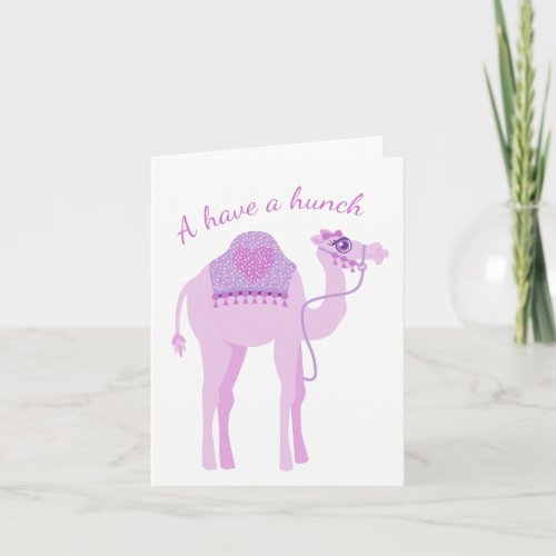 I have a hunch camel birthday card