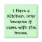 I Have a Kitchen...