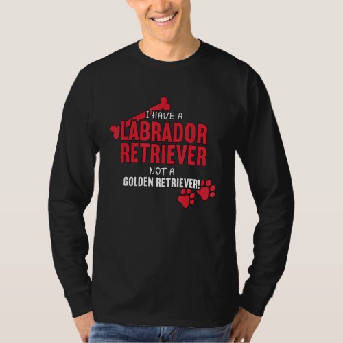 I Have A Labrador Retriever Dog Lab Lover Mom Moun T_Shirt