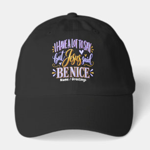 I Have A Lot To Say But Jesus Said Be Nice Funny Hat