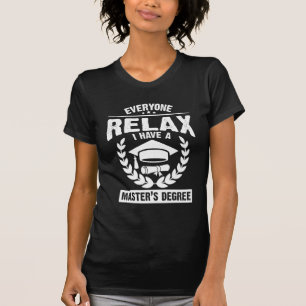 I Have A Master’s Degree T-Shirt