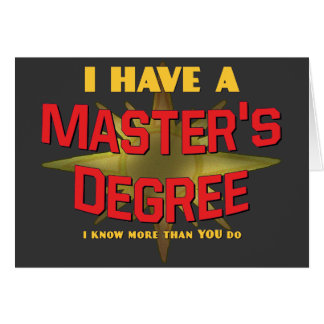 I Have a Master's Degree! Cards
