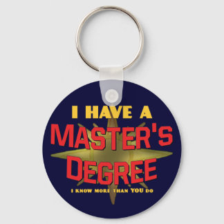 I Have a Master's Degree! Keychain