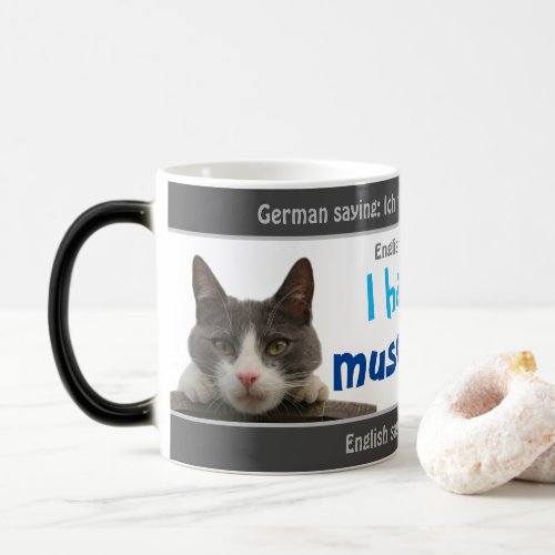 I have a musclecat _ silly translated German Magic Mug