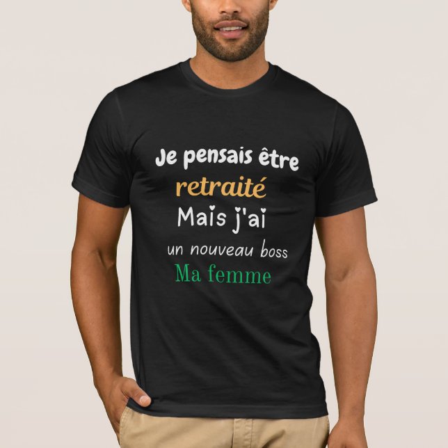 I have a new boss, my wife T-Shirt (Front)