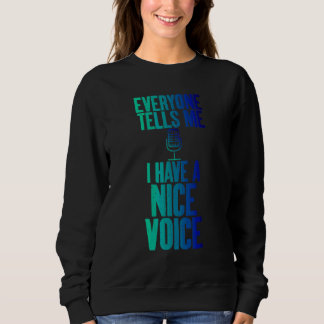 I Have A Nice Voice Actor Voice Recording Artist G Sweatshirt