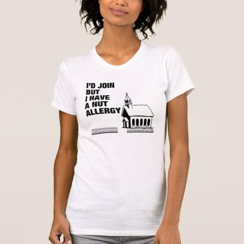 I HAVE A NUT ALLERGY T_Shirt